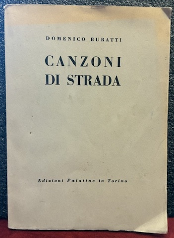 Domenico Buratti Canzoni di strada 1945 Torino Edizioni Palatine